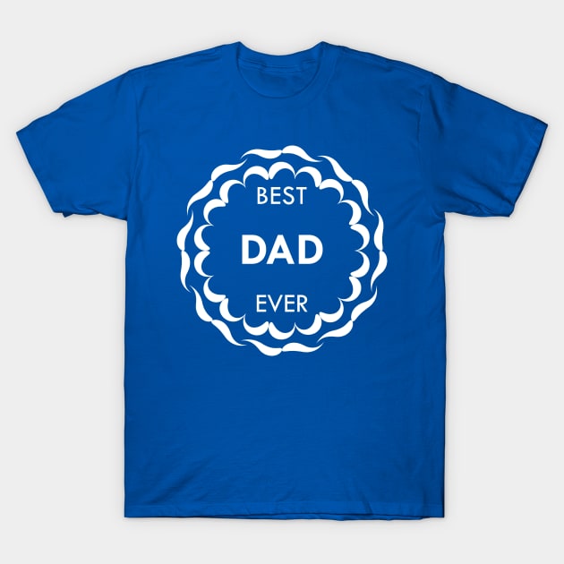 Best Dad Ever T-Shirt by enigmaart